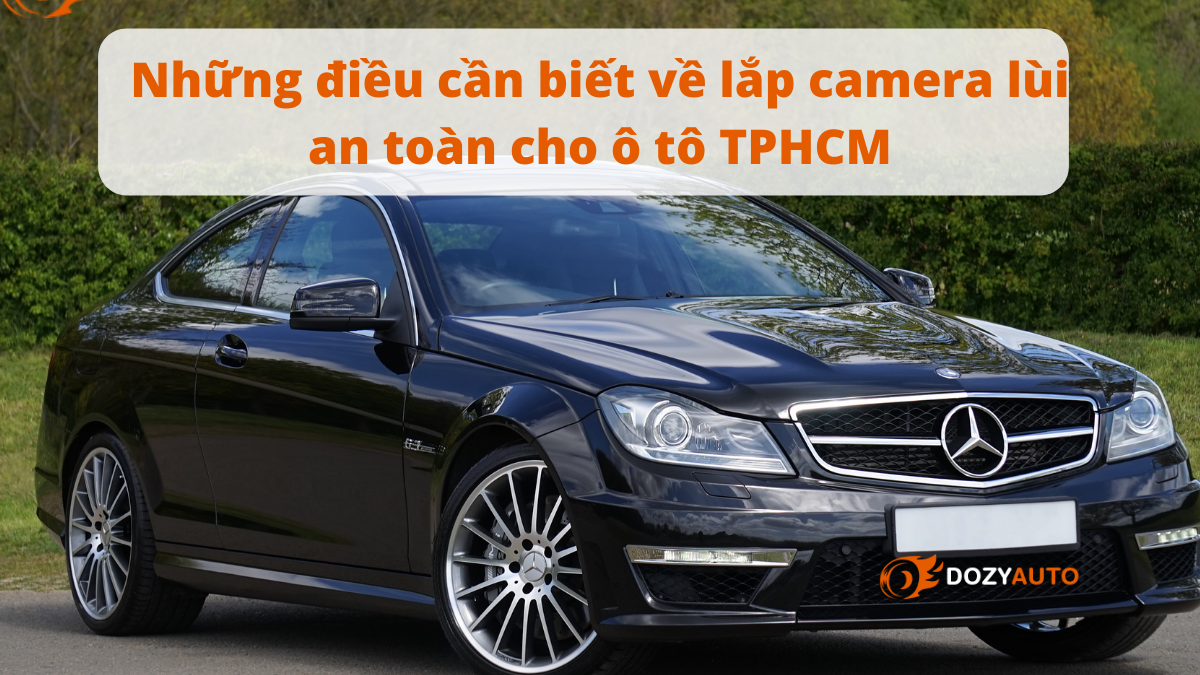 Những điều cần biết về lắp camera lùi an toàn cho ô tô TPHCM